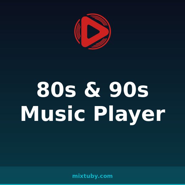80s & 90s Music Player — listen free on Mixtuby