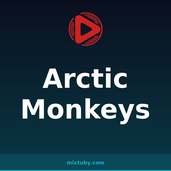 Arctic Monkeys — listen free on Mixtuby