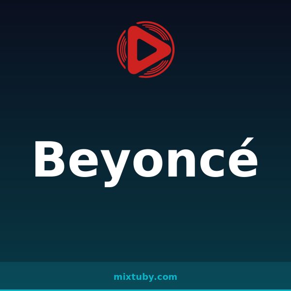 Beyoncé — listen free on Mixtuby