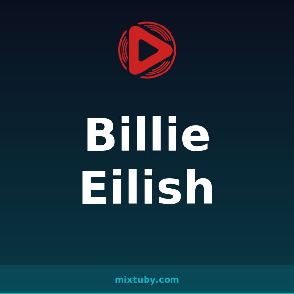Billie Eilish — listen free on Mixtuby