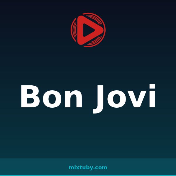 Bon Jovi — listen free on Mixtuby