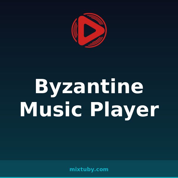 Byzantine Music Player — listen free on Mixtuby