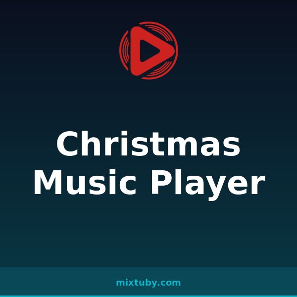 Christmas Music Player — listen free on Mixtuby
