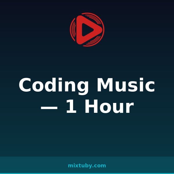 Coding Music — 1 Hour — listen free on Mixtuby