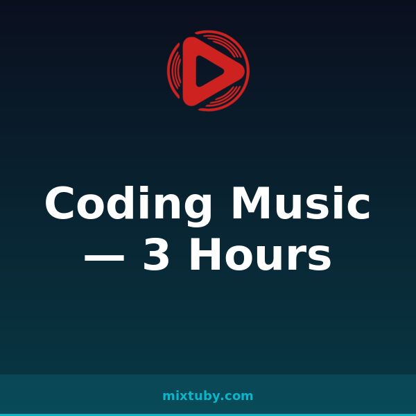 Coding Music — 3 Hours — listen free on Mixtuby