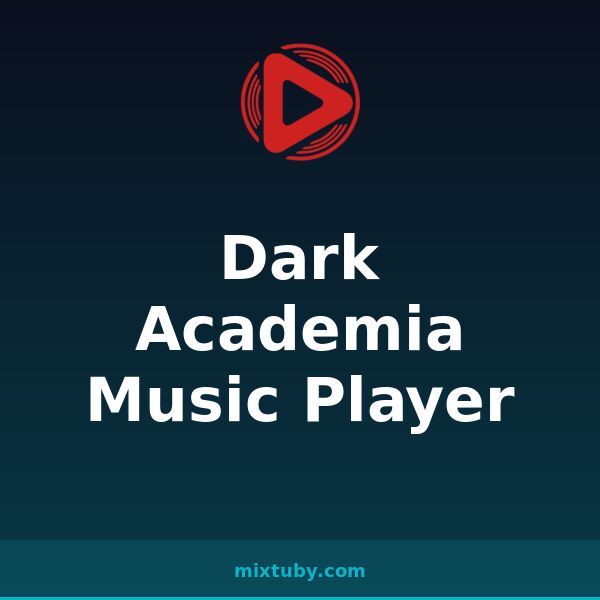 Dark Academia Music Player — listen free on Mixtuby