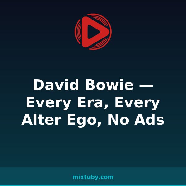 David Bowie — Every Era, Every Alter Ego, No Ads — listen free on Mixtuby