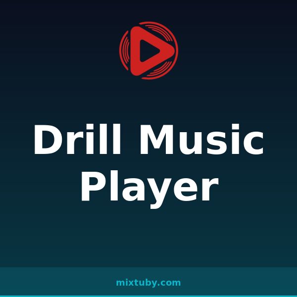 Drill Music Player — listen free on Mixtuby