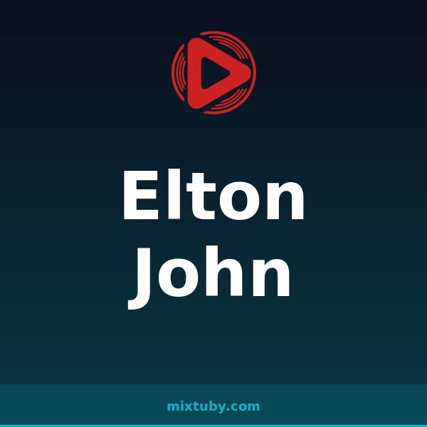 Elton John — listen free on Mixtuby