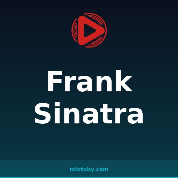 Frank Sinatra — listen free on Mixtuby