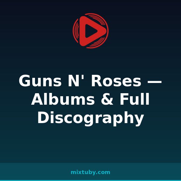 Guns N' Roses — Albums & Full Discography — listen free on Mixtuby