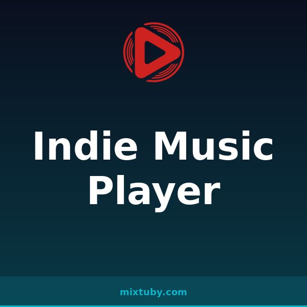 Indie Music Player — listen free on Mixtuby