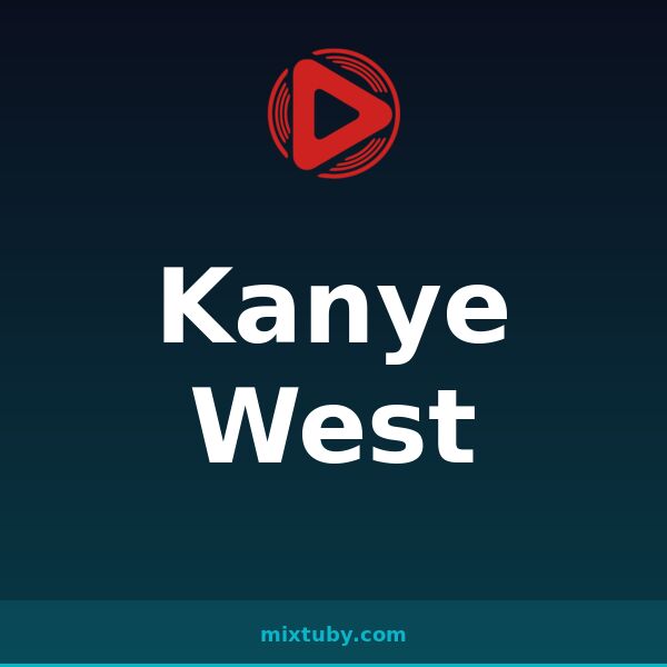 Kanye West — listen free on Mixtuby
