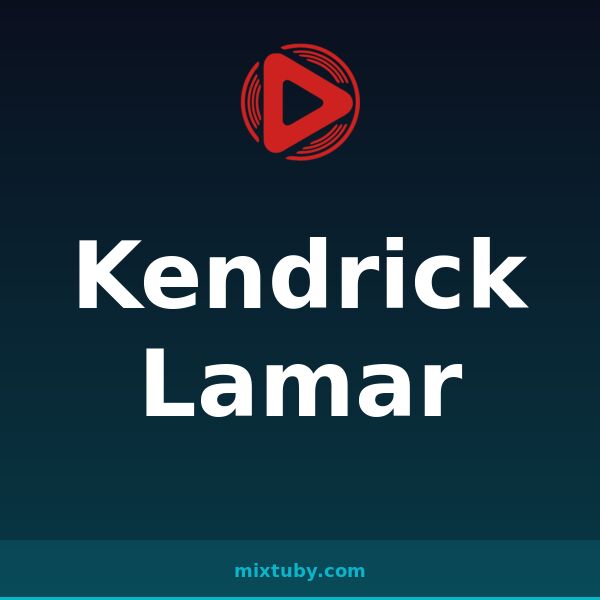 Kendrick Lamar — listen free on Mixtuby