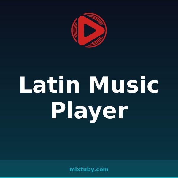 Latin Music Player — listen free on Mixtuby