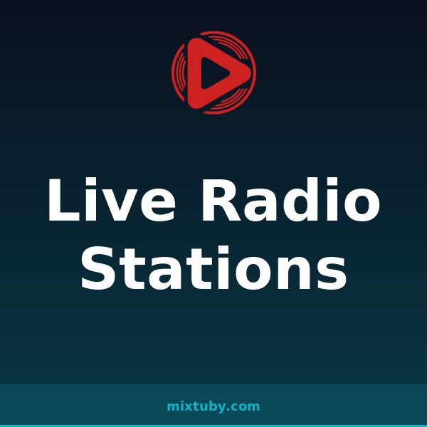 Live Radio Stations — listen free on Mixtuby