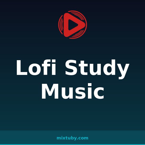Lofi Study Music — listen free on Mixtuby