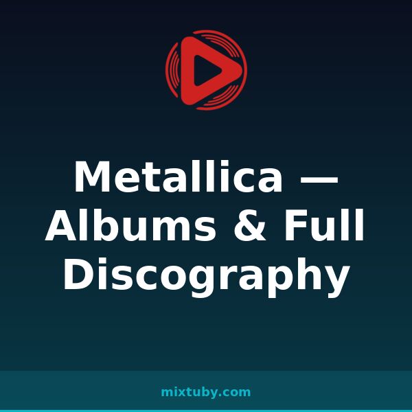 Metallica — Albums & Full Discography — listen free on Mixtuby