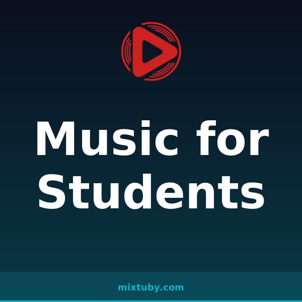 Music for Students — listen free on Mixtuby