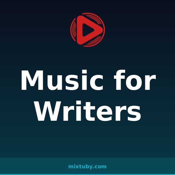 Music for Writers — listen free on Mixtuby