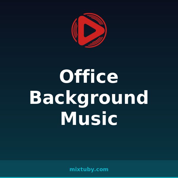 Office Background Music — listen free on Mixtuby