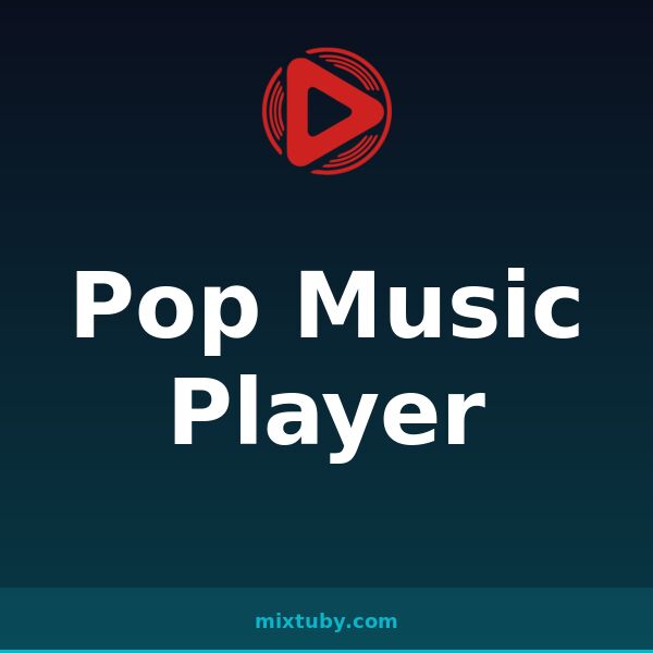 Pop Music Player — listen free on Mixtuby