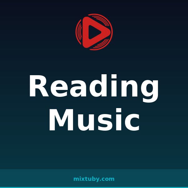 Reading Music — listen free on Mixtuby