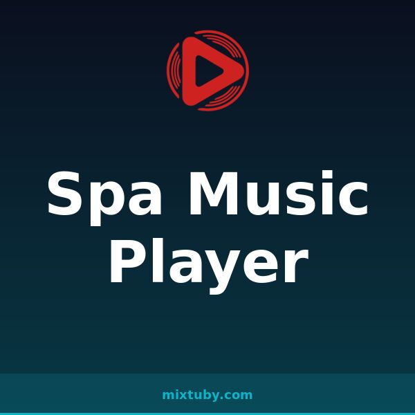 Spa Music Player — listen free on Mixtuby