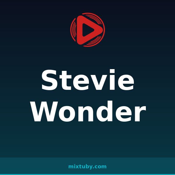 Stevie Wonder — listen free on Mixtuby