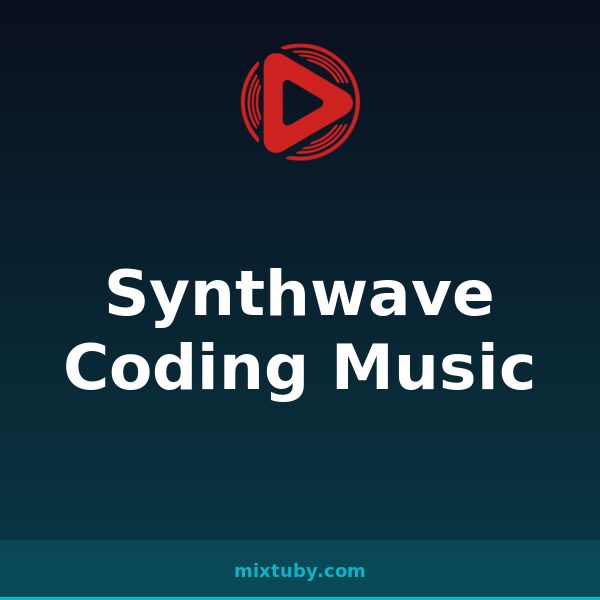 Synthwave Coding Music — listen free on Mixtuby