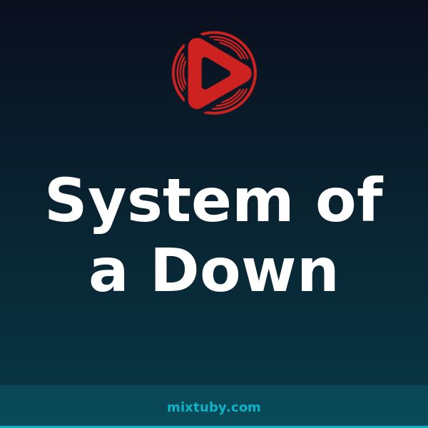 System of a Down — listen free on Mixtuby