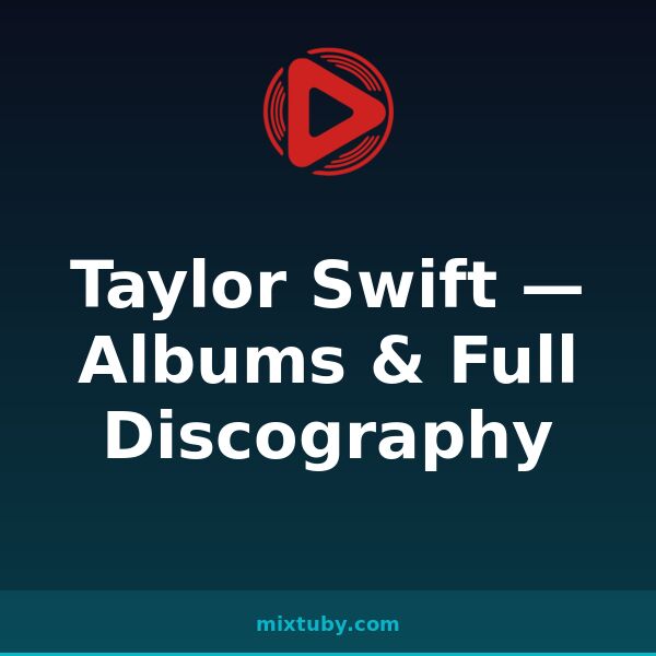 Taylor Swift — Albums & Full Discography — listen free on Mixtuby