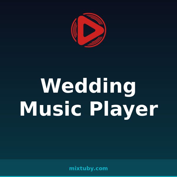 Wedding Music Player — listen free on Mixtuby